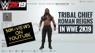 How to make TRIBAL CHIEF Roman Reigns in WWE 2K19!!! Full Tutorial without commentary!!!