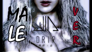 Meng Jia - Drip [MALE VERSION]