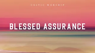 Blessed Assurance (Official Audio Video) | Celtic Worship