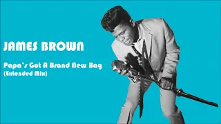 James Brown - Papa's Got A Brand New Bag (Extended Mix)