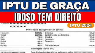 IPTU 2024 DE GRAÇA: TODO IDOSO COM MAIS DE 60 ANOS TEM DIREITO A IPTU DE GRAÇA?