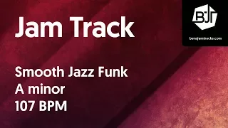 Smooth Jazz Funk Jam Track in A minor "That Friday Feeling" - BJT #10