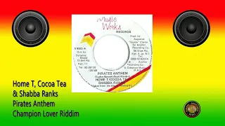 Home T, Cocoa Tea & Shabba Ranks - Pirates Anthem (Champion Lover Riddim)
