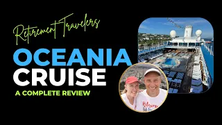 OCEANIA CRUISE | Regatta Complete Review | Retirement Travelers