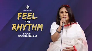 FEEL THE RHYTHM EP-07 LIVE WITH SOPHIA SALAM