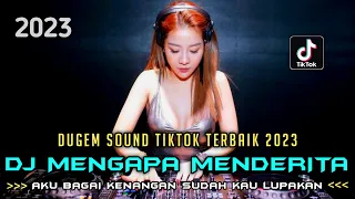 DJ AKU BAGAI KENANGAN SUDAH KAU LUPAKAN X DJ MENGAPA MENDERITA | DUGEM SOUND TIKTOK TERBAIK 2023