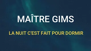 🎧MAÎTRE GIMS -  LA NUIT C'EST FAIT POUR DORMIR (SLOWED & REVERB)