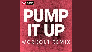 Pump It Up (Workout Remix)