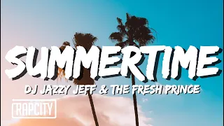 DJ Jazzy Jeff & The Fresh Prince - Summertime (Lyrics)