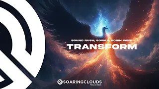 Sound Rush & Sogma & Robin Vane - Transform