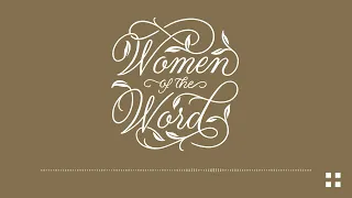 What Are Biblical Covenants and Why Do They Matter? | Women of the Word | Season 2, Episode 8