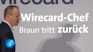 Bilanzskandal bei Wirecard: Vorstandschef Braun tritt zurück