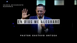 En Dios Me Alegraré | Pastor Gustavo Ortega | Predica 2020