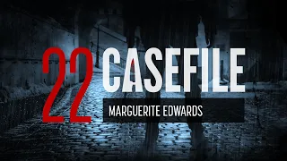 Case 22: Marguerite Edwards