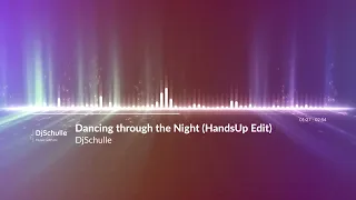 DjSchulle - Dancing through the Night (Hands up Edit) #udiomusic