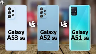 Samsung Galaxy A53 5G VS Galaxy A52 5G VS Galaxy A51 5G