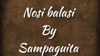 Nosi balasi by: Sampaguita (lyrics)