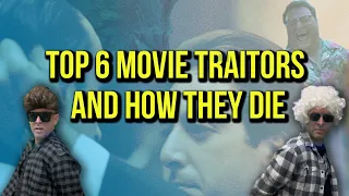 Top 6 Movie Traitors And How They Die