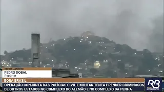 Polícia Civil e PM fazem operação nos complexos do Alemão e da Penha no RJ I Bora Brasil