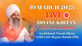 Live | Batala Darbar || Satsang Kirtan Samagam || Sant Trilochan Darshan Das Ji | 19-Mar-23