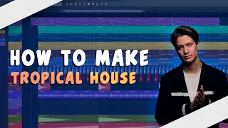 How to make Tropical House | Free FLP