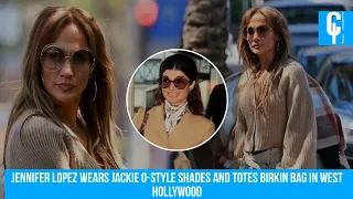 Jennifer Lopez wears Jackie O-style shades and totes Birkin bag in West Hollywood