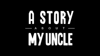 A Story About My Uncle - Прохождение игры на русском
