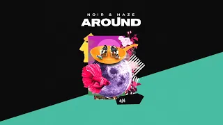 Noir & Haze - Around (FractaLL X Rocksted Remix)