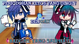 ||~•PERJODOHAN KETOS YANG DINGIN DENGAN BADGIRL YANG BAIK HATI•~||gachalife||IB:{🍀Txz_Rahel🌹}