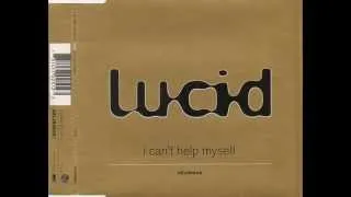 Lucid - I Can't Help Myself (The Lucid Vocal Mix) 1998