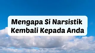 MENGAPA SI NARSISTIK KEMBALI KEPADA ANDA   #fyp #narsistik #npd #narsisme #manipulasi #dampak