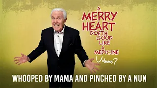 Merry Heart: Whooped by Mama and Pinched by a Nun | Jesse Duplantis