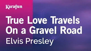 True Love Travels on a Gravel Road - Elvis Presley | Karaoke Version | KaraFun