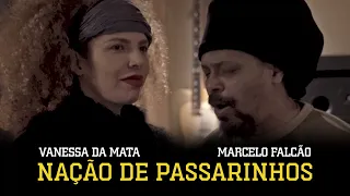 Nação de Passarinhos - Vanessa da Mata e Marcelo Falcão (Clipe Oficial)