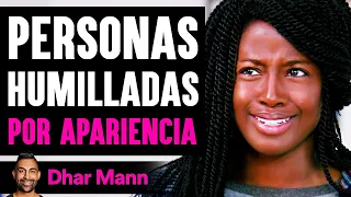 Personas HUMILLADAS Por Apariencia | Dhar Mann