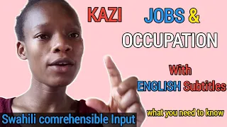 KAZI | WORK  Episode 6 - SWAHILI Comprehensible Input