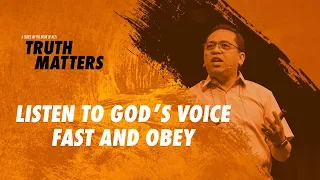 Truth Matters - Listen to God’s Voice — Fast and Obey - Bong Saquing