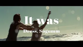Dress,Sogumm - It was(Bridge)