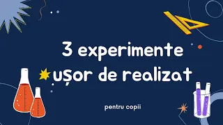 3 experimente interesante și ușor de realizat pentru copii