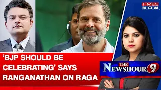 'BJP Should Be Celebrating' | Anand Ranganathan On Rahul Gandhi's Win In Modi Surname Case