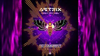 Astrix - High On Mel - No Comment Remix