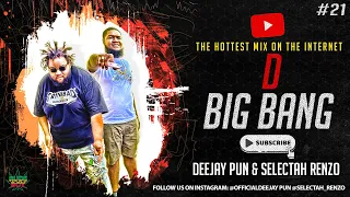 D BIG BANG❗️ Ep. 21 ♨️ DeeJay Pun & Selectah Renzo 🥵🔥 LIVE ! Sponsored by Rude Boy Drink