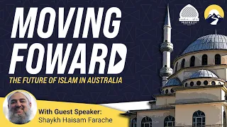 Moving Forward: The Future of Islam in Australia