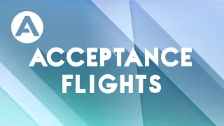 Flight Tests - Ep.8: Acceptance Flights