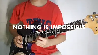 NOTHING IS IMPOSSIBLE | Outback Worship Sessions - Planetshakers (Guitar Cover)