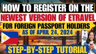🔴HOW TO REGISTER ON THE NEWEST VERSION OF ETRAVEL FOR FOREIGN PASSPORT HOLDERS GOING TO PH - UPDATED