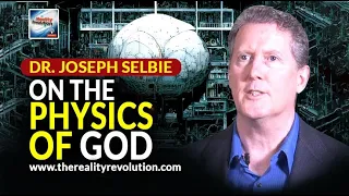 Joseph Selbie On The Physics Of God