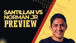 Giovani Santillan vs Brian Norman .Jr - PREVIEW AND PREDICTION