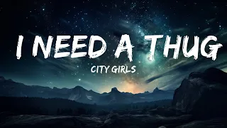 City Girls - I Need A Thug (Lyrics)  | 15p Lyrics/Letra