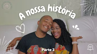 COMO NOS CONHECEMOS? A NOSSA HISTÓRIA - PARTE 2